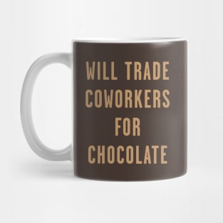Will Trade Coworkers for Chocolate Valentine's Day Easter Mug